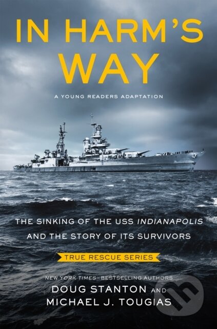 Kniha: In Harm's Way (Young Readers Edition) (Doug Stanton a Michael J. Tougias). , 2022 Kniha: In Harm's Way (Young Readers Edition) (Doug Stanton a Michael J. Tougias). , 2022
