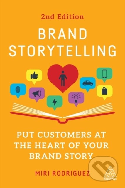 Kniha: Brand Storytelling (Miri Rodriguez). Kogan Page, 2023 Kniha: Brand Storytelling (Miri Rodriguez). Kogan Page, 2023