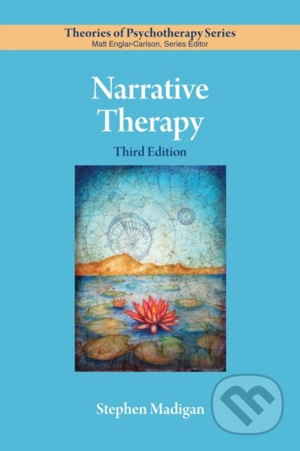 Kniha: Narrative Therapy (Stephen Madigan). American Psychological Association, 2025 Kniha: Narrative Therapy (Stephen Madigan). American Psychological Association, 2025