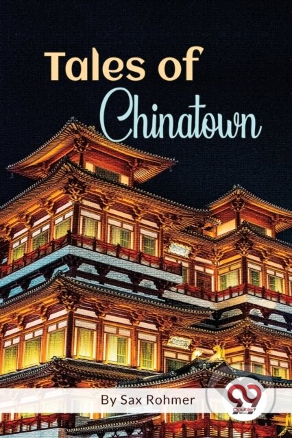 Kniha: Tales Of Chinatown (Sax Rohmer). , 2023 Kniha: Tales Of Chinatown (Sax Rohmer). , 2023