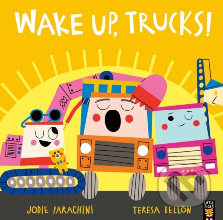 Kniha: Wake Up, Trucks! (Jodie Parachini). Little Tiger, 2024 Kniha: Wake Up, Trucks! (Jodie Parachini). Little Tiger, 2024