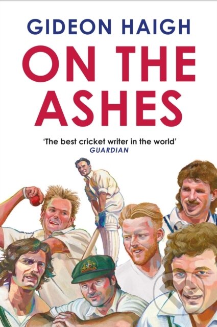 Kniha: On the Ashes (Gideon Haigh). Atlantic Books, 2023 Kniha: On the Ashes (Gideon Haigh). Atlantic Books, 2023