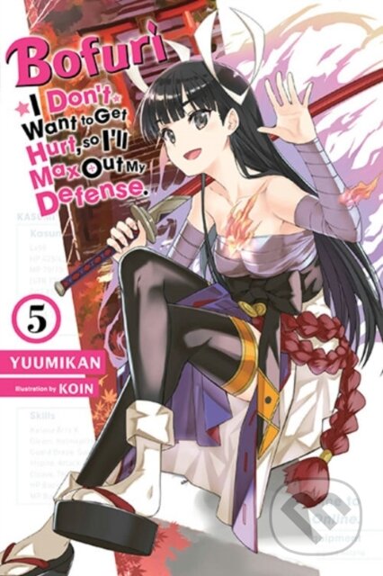 Kniha: Bofuri: I Don't Want to Get Hurt, so I'll Max Out My Defense., Vol. 5 (light novel) (Andrew Cunningham, Yuumikan Yuumikan a KOIN KOIN). Yen Press, 2022 Kniha: Bofuri: I Don't Want to Get Hurt, so I'll Max Out My Defense., Vol. 5 (light novel) (Andrew Cunningham, Yuumikan Yuumikan a KOIN KOIN). Yen Press, 2022