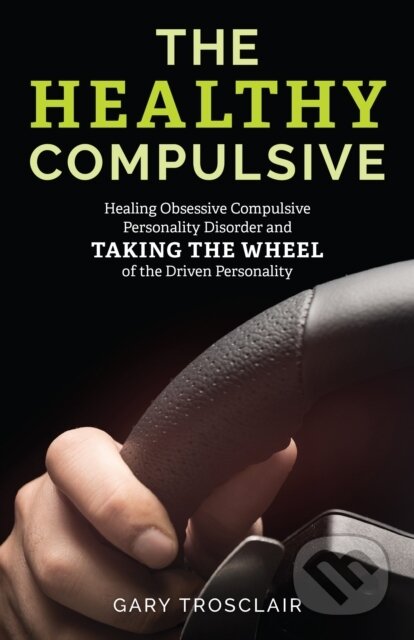 Kniha: Healthy Compulsive (Gary Trosclair). Rowman & Littlefield, 2022 Kniha: Healthy Compulsive (Gary Trosclair). Rowman & Littlefield, 2022