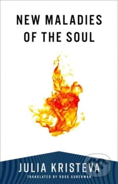 Kniha: New Maladies of the Soul (Julia Kristeva). Columbia University Press, 2025 Kniha: New Maladies of the Soul (Julia Kristeva). Columbia University Press, 2025