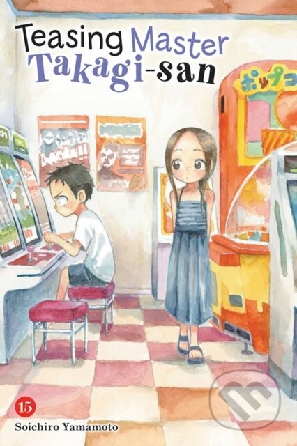 Kniha: Teasing Master Takagi-san, Vol. 15 (Christie Taylor, Soichiro Yamamoto a Phil Christie). Yen Press, 2022 Kniha: Teasing Master Takagi-san, Vol. 15 (Christie Taylor, Soichiro Yamamoto a Phil Christie). Yen Press, 2022