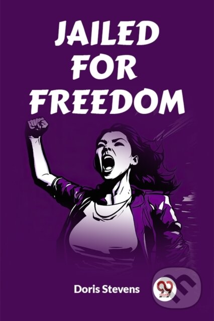 Kniha: Jailed for Freedom (Edition2023) (Doris Stevens). , 2024 Kniha: Jailed for Freedom (Edition2023) (Doris Stevens). , 2024