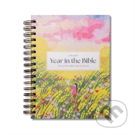 Kniha: A Beautiful Year in the Bible: The 52-Week Bible Study for Women (SB) (Alabaster Co.). Alabaster, 2024 Kniha: A Beautiful Year in the Bible: The 52-Week Bible Study for Women (SB) (Alabaster Co.). Alabaster, 2024