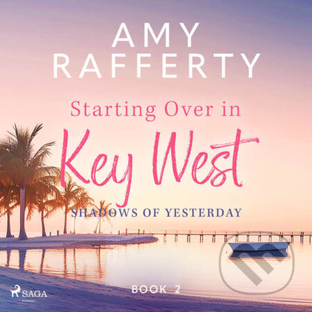 Audiokniha: Starting Over In Key West: Shadows Of Yesterday (EN) (Amy Rafferty). Saga Egmont, 2026 Audiokniha: Starting Over In Key West: Shadows Of Yesterday (EN) (Amy Rafferty). Saga Egmont, 2026