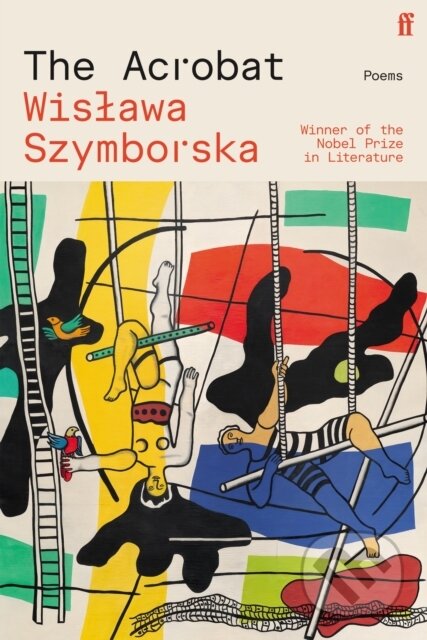 Kniha: The Acrobat (Wislawa Szymborska). Faber and Faber, 2026 Kniha: The Acrobat (Wislawa Szymborska). Faber and Faber, 2026