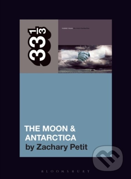 Kniha: Modest Mouses the Moon & Antarctica (Zachary Petit). Bloomsbury, 2024 Kniha: Modest Mouses the Moon & Antarctica (Zachary Petit). Bloomsbury, 2024