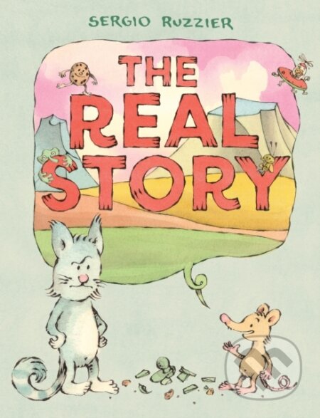 Kniha: The Real Story (Ruzzier Sergio). Abrams Appleseed, 2023 Kniha: The Real Story (Ruzzier Sergio). Abrams Appleseed, 2023