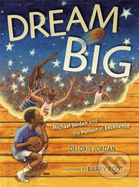 Kniha: Dream Big (Jordan Deloris). Simon & Schuster, 2023 Kniha: Dream Big (Jordan Deloris). Simon & Schuster, 2023