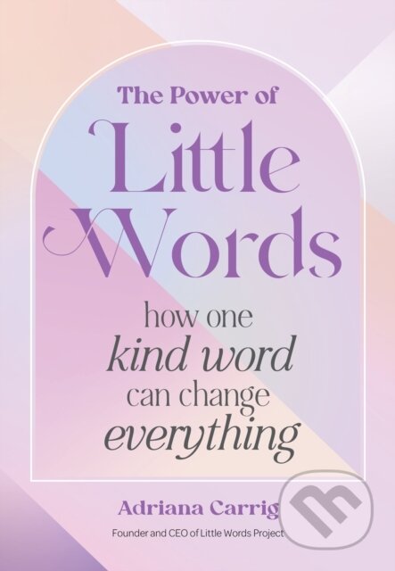 Kniha: The Power of Little Words (Adriana Carrig). Rock Point, 2024 Kniha: The Power of Little Words (Adriana Carrig). Rock Point, 2024