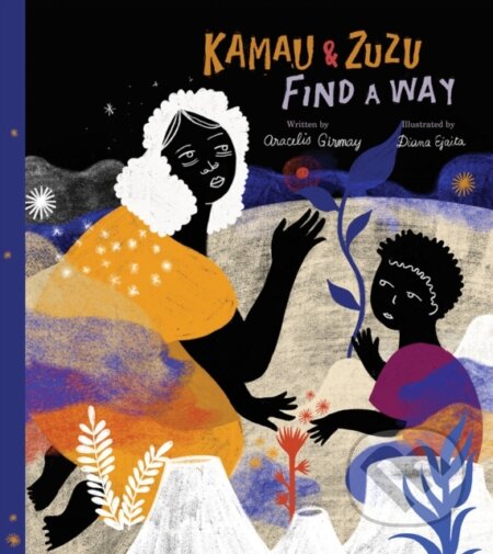 Kniha: Kamau and ZuZu Find a Way (Aracelis Girmay). Enchanted Lion, 2024 Kniha: Kamau and ZuZu Find a Way (Aracelis Girmay). Enchanted Lion, 2024