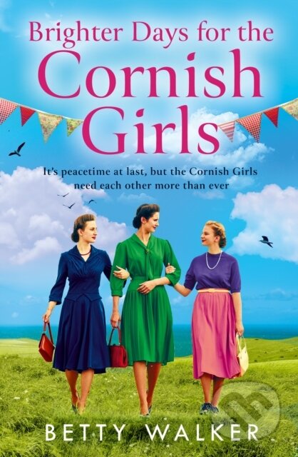 Kniha: Brighter Days for the Cornish Girls (Betty Walker). Avon, 2025 Kniha: Brighter Days for the Cornish Girls (Betty Walker). Avon, 2025