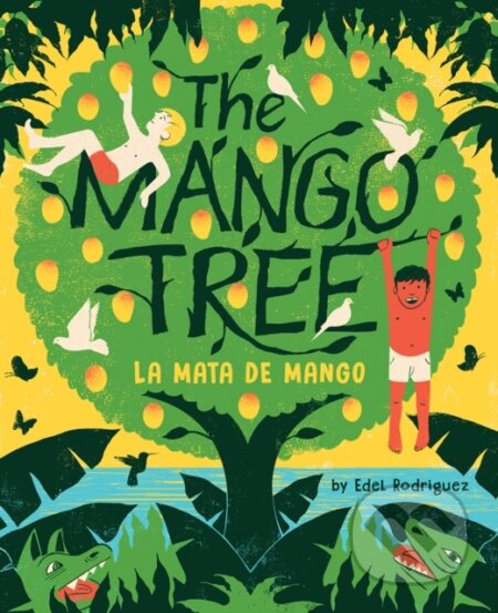 Kniha: The Mango Tree / La manta de mango (Rodriguez Edel). Abrams Books for young Readers, 2024 Kniha: The Mango Tree / La manta de mango (Rodriguez Edel). Abrams Books for young Readers, 2024