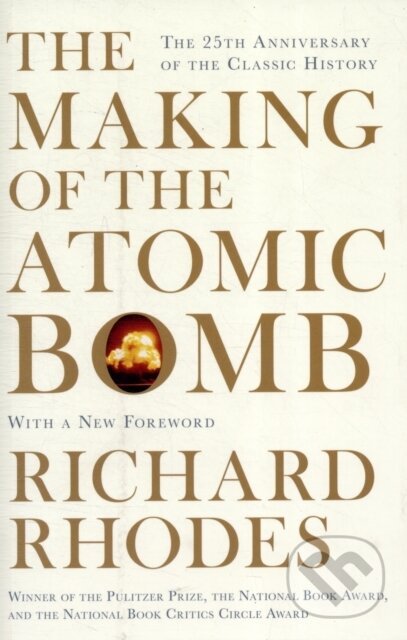 Kniha: Making Of The Atomic Bomb (Richard Rhodes). Simon & Schuster, 2012 Kniha: Making Of The Atomic Bomb (Richard Rhodes). Simon & Schuster, 2012