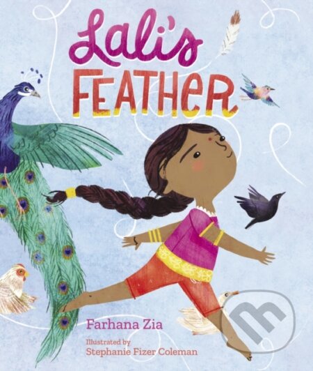 Kniha: Lali's Feather (Farhana Zia). Peachtree, 2022 Kniha: Lali's Feather (Farhana Zia). Peachtree, 2022