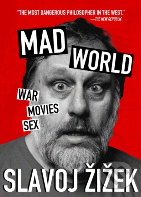 Kniha: Mad World (Slavoj Žižek). OR Books, 2024 Kniha: Mad World (Slavoj Žižek). OR Books, 2024