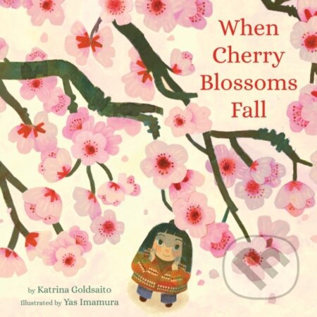 Kniha: When Cherry Blossoms Fall (Katrina Goldsaito). Little, Brown Young Readers, 2026 Kniha: When Cherry Blossoms Fall (Katrina Goldsaito). Little, Brown Young Readers, 2026