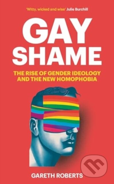 Kniha: Gay Shame (Gareth Roberts). Forum Publishing, 2024 Kniha: Gay Shame (Gareth Roberts). Forum Publishing, 2024