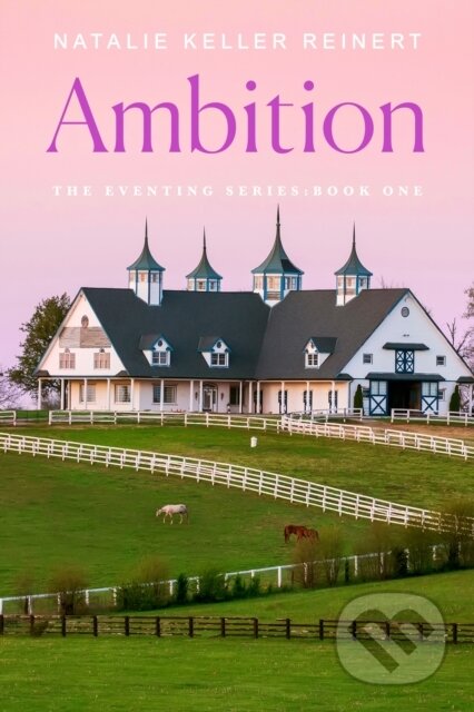 Kniha: Ambition (Natalie Keller Reinert). Flatiron Books, 2025 Kniha: Ambition (Natalie Keller Reinert). Flatiron Books, 2025