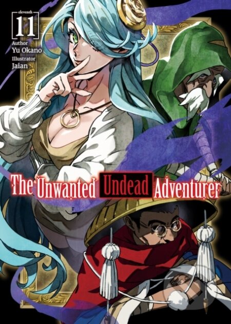 Kniha: The Unwanted Undead Adventurer (Light Novel): Volume 11 (Yu Okano). J-Novel Club, 2024 Kniha: The Unwanted Undead Adventurer (Light Novel): Volume 11 (Yu Okano). J-Novel Club, 2024
