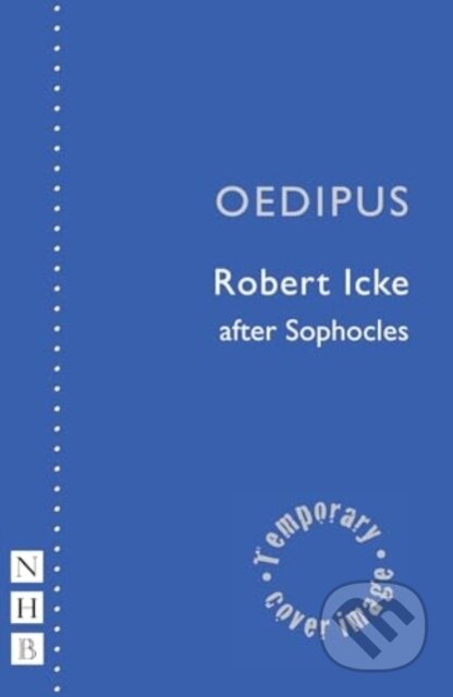 Kniha: Oedipus (Robert Icke). Nick Hern Books, 2024 Kniha: Oedipus (Robert Icke). Nick Hern Books, 2024