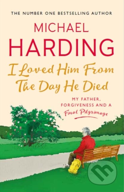 Kniha: I Loved Him From The Day He Died (Michael Harding). , 2025 Kniha: I Loved Him From The Day He Died (Michael Harding). , 2025