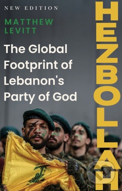 Kniha: Hezbollah (Matthew Levitt). C Hurst & Co Publishers, 2024 Kniha: Hezbollah (Matthew Levitt). C Hurst & Co Publishers, 2024