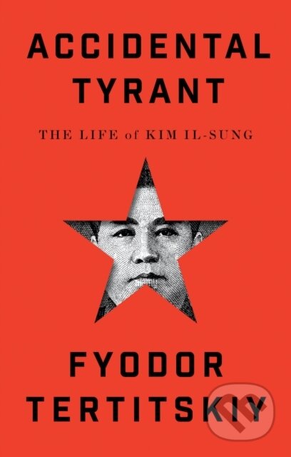 Kniha: Accidental Tyrant (Fyodor Tertitskiy). C Hurst & Co Publishers, 2025 Kniha: Accidental Tyrant (Fyodor Tertitskiy). C Hurst & Co Publishers, 2025