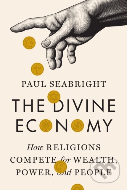 Kniha: The Divine Economy (Paul Seabright). Princeton University Press, 2025 Kniha: The Divine Economy (Paul Seabright). Princeton University Press, 2025
