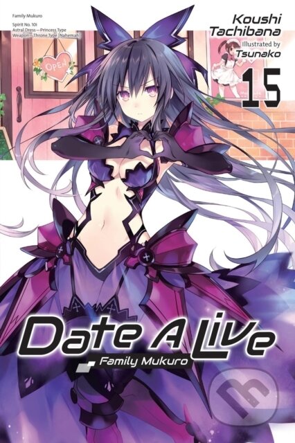Kniha: Date A Live, Vol. 15 (light novel) (Jocelyne Allen, Tsunako Tsunako a Koushi Tachibana). Yen Press, 2025 Kniha: Date A Live, Vol. 15 (light novel) (Jocelyne Allen, Tsunako Tsunako a Koushi Tachibana). Yen Press, 2025