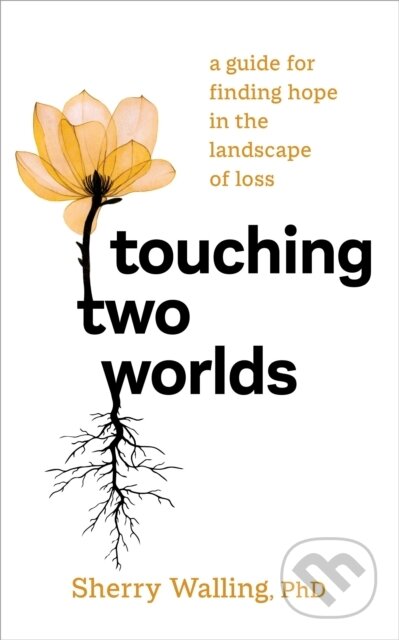 Kniha: Touching Two Worlds (Sherry Walling). Sounds True, 2022 Kniha: Touching Two Worlds (Sherry Walling). Sounds True, 2022