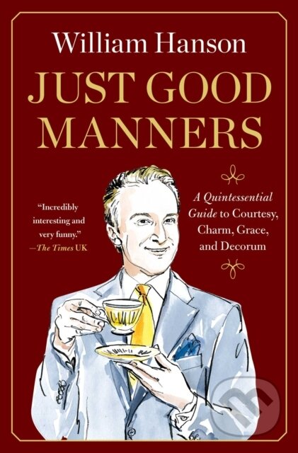 Kniha: Just Good Manners (Hanson William). Gallery Books, 2025 Kniha: Just Good Manners (Hanson William). Gallery Books, 2025