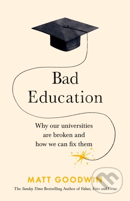 Kniha: Bad Education (Matt Goodwin). Bantam Press, 2025 Kniha: Bad Education (Matt Goodwin). Bantam Press, 2025