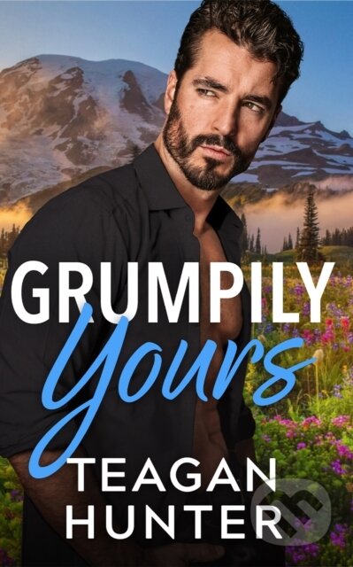Kniha: Grumpily Yours (Teagan Hunter). , 2026 Kniha: Grumpily Yours (Teagan Hunter). , 2026