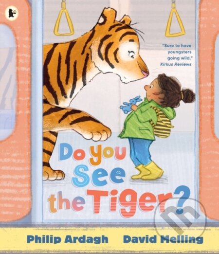 Kniha: Do You See the Tiger? (Philip Ardagh). Walker books, 2026 Kniha: Do You See the Tiger? (Philip Ardagh). Walker books, 2026