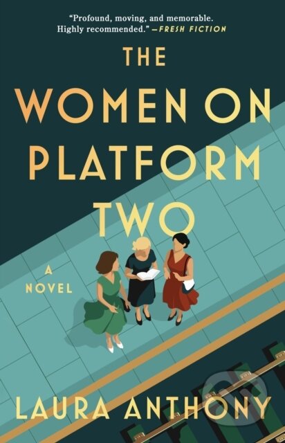 Kniha: The Women on Platform Two (Anthony Laura). Gallery Books, 2026 Kniha: The Women on Platform Two (Anthony Laura). Gallery Books, 2026