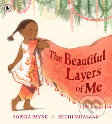 Kniha: The Beautiful Layers of Me (Sophia Payne). Walker books, 2026 Kniha: The Beautiful Layers of Me (Sophia Payne). Walker books, 2026