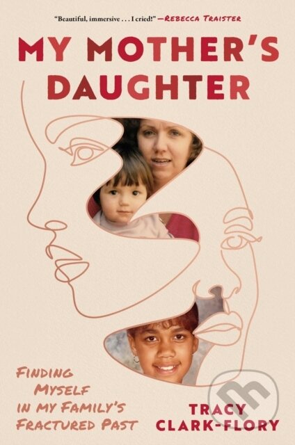 Kniha: My Mother's Daughter (Clark Flory Tracy). Gallery Books, 2026 Kniha: My Mother's Daughter (Clark Flory Tracy). Gallery Books, 2026