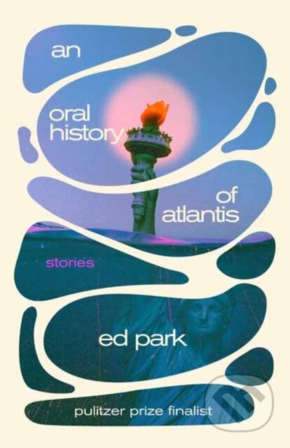 Kniha: An Oral History of Atlantis (Ed Park). , 2026 Kniha: An Oral History of Atlantis (Ed Park). , 2026