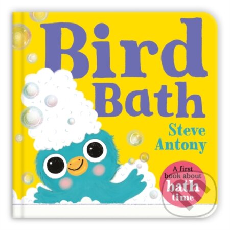 Kniha: Bird Bath (Steve Antony). Pan Macmillan, 2026 Kniha: Bird Bath (Steve Antony). Pan Macmillan, 2026