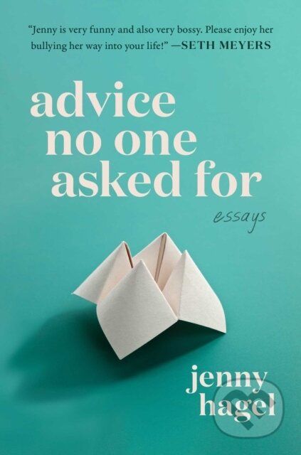 Kniha: Advice No One Asked For (Hagel Jenny). Gallery Books, 2026 Kniha: Advice No One Asked For (Hagel Jenny). Gallery Books, 2026