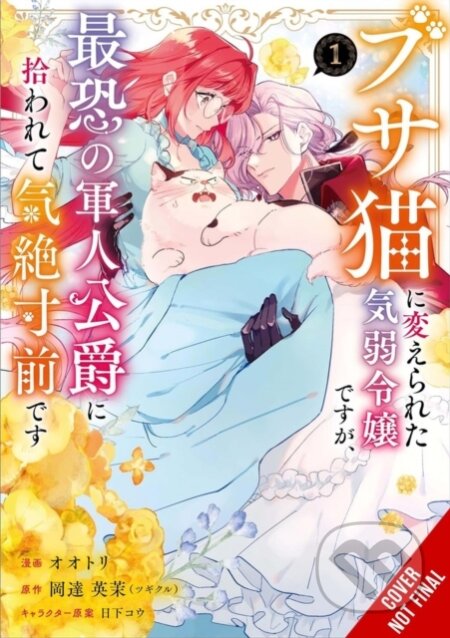 Kniha: A Timid Lady Was Turned into an Ugly Cat, but on the Verge of Fainting Is Picked Up by the Most Fearsome Military Duke, Vol. 1 (Andria McKnight, otori, Kou Kusaka a Ema Okadachi). Yen Press, 2026 Kniha: A Timid Lady Was Turned into an Ugly Cat, but on the Verge of Fainting Is Picked Up by the Most Fearsome Military Duke, Vol. 1 (Andria McKnight, otori, Kou Kusaka a Ema Okadachi). Yen Press, 2026