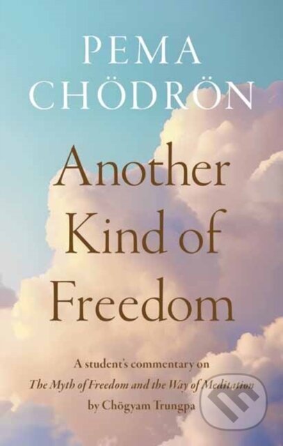 Kniha: Another Kind of Freedom (Pema Chodron). , 2026 Kniha: Another Kind of Freedom (Pema Chodron). , 2026