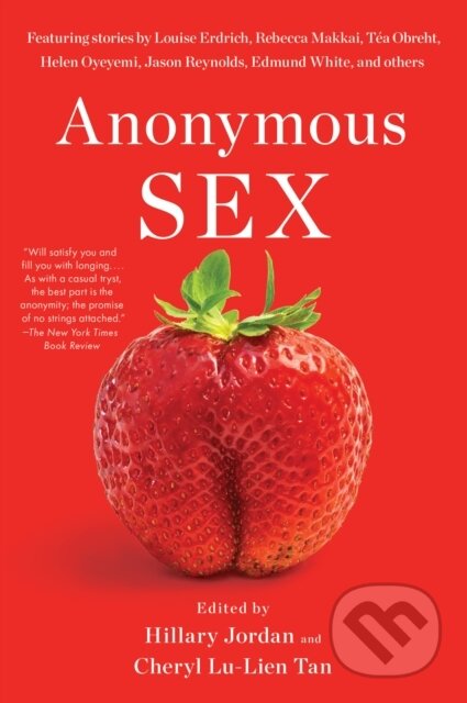 Kniha: Anonymous Sex (Cheryl Lu-Lien Tan a Hillary Jordan). Scribner, 2022 Kniha: Anonymous Sex (Cheryl Lu-Lien Tan a Hillary Jordan). Scribner, 2022