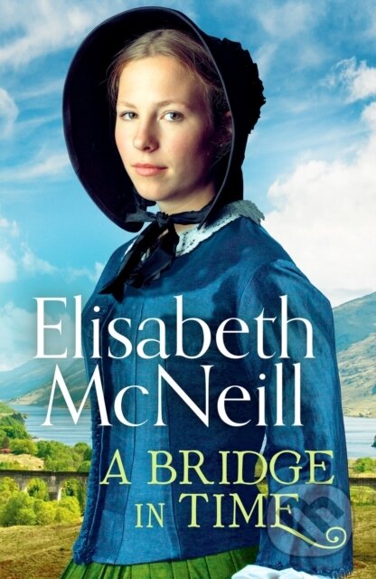 Kniha: A Bridge in Time (Elisabeth Mcneill). Canelo, 2022 Kniha: A Bridge in Time (Elisabeth Mcneill). Canelo, 2022