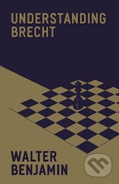 Kniha: Understanding Brecht (Walter Benjamin). Verso, 2024 Kniha: Understanding Brecht (Walter Benjamin). Verso, 2024